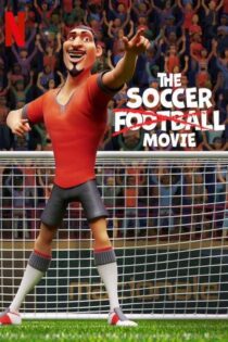 دانلود فیلم The Soccer Football Movie 2022 بدون سانسور با پخش آنلاین